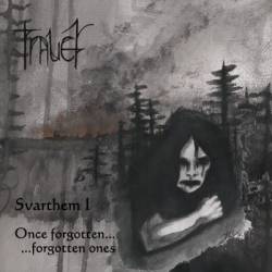 Trauer : Svarthem I - Once Forgotten... Forgotten Ones Trauer : Svarthem I - Once Forgotten... Forgotten Ones